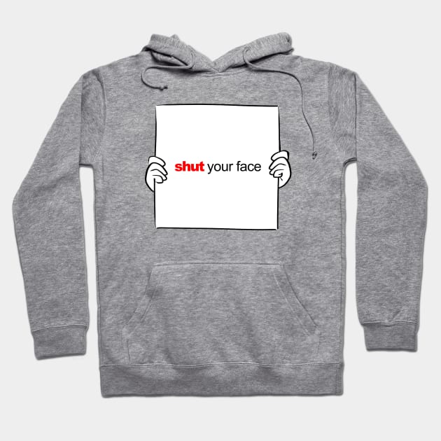 12 Days of Quotes, Actually - Shut Your Face Hoodie by Nightwing Futures